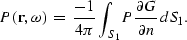 \begin{displaymath}
P({\bf r},\omega)\;=\;\frac{-1}{4\pi}\int_{S_1}
P \frac{\partial G}{\partial n} dS_1.\end{displaymath}