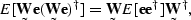 \begin{displaymath}
E[ \st W \sv e (\st W \sv e)^{\dagger} ] = \st W E[\sv e \sv e^{\dagger} ] \st W^{\dagger},\end{displaymath}