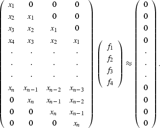 \begin{displaymath}
\left(
\begin{array}
{cccc}
 x_1 & 0 & 0 & 0 \\  x_2 & x_1 &...
 ...\\  \cdot \\  \cdot \\  0 \\  0 \\  0 \\  0\end{array} \right).\end{displaymath}