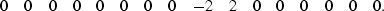 \begin{displaymath}
\begin{array}
{cccccccccccccccc}
0 & 0 & 0 & 0 & 0 & 0 & 0 & 0 & -2 & 2 & 0 & 0 & 0 & 0 & 0 & 0. 
 \end{array}\end{displaymath}
