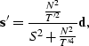 \begin{displaymath}
\sv s' = \frac{ \frac{ N^2}{T'^2} }{ S^2 + \frac{ N^2}{T'^4} } \sv d,\end{displaymath}