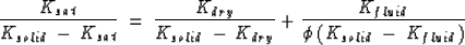 \begin{displaymath}
{K_{sat} \over {K_{solid} \: - \: K_{sat}}} \: = \: {K_{dry}...
 ...}}} + {K_{fluid} \over {\phi \: (K_{solid} \: - \: K_{fluid})}}\end{displaymath}