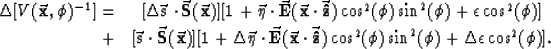 \begin{eqnarray}
\Delta [ V( \vec{ \bf x} , \phi ) ^{-1} ]=
&[ \Delta \vec{ \bf ...
 ...
\cos^2 (\phi ) \sin^2 (\phi)
+ \Delta \epsilon \cos^2 (\phi ) ] .\end{eqnarray}