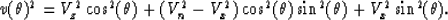 \begin{displaymath}
v(\theta)^{2} = V_z^{2} \cos^2 (\theta )
+ ( V_n^{2} - V_x^{2} ) \cos^2 (\theta ) \sin^2 (\theta) 
+ V_x^{2} \sin^2 (\theta) .\end{displaymath}