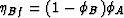 $\eta_{Bf} = (1-\phi_B)\phi_A$