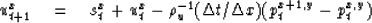 \begin{displaymath}
u_{t+1}^x \quad =\quad s_t^x + u_t^x
 - \rho_u^{-1} (\Delta t/ \Delta x)
 (p_t^{x+1,y}-p_t^{x,y})\end{displaymath}