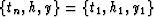 $\{t_n,h,y\}=\{t_1,h_1,y_1\}$