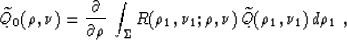 \begin{displaymath}
\widetilde{Q}_0(\rho,\nu) = 
{\partial \over {\partial \rho}...
 ...o_1,\nu_1;\rho,\nu)\,
\widetilde{Q}(\rho_1,\nu_1)\,
d \rho_1\;,\end{displaymath}