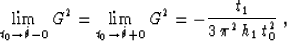 \begin{displaymath}
\lim_{t_0 \rightarrow \hat{\theta}-0} G^2=
\lim_{t_0 \rightarrow \hat{\theta}+0} G^2=
-{t_1 \over {3\,\pi^2\,h_1\,t_0^2}}\;,\end{displaymath}