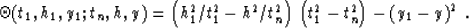 \begin{displaymath}
\Theta(t_1,h_1,y_1;t_n,h,y) = 
\left(h_1^2/t_1^2-h^2/t_n^2\right)\,\left(t_1^2-t_n^2\right)-
\left(y_1-y\right)^2\;.\end{displaymath}