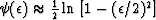 $\psi(\epsilon) \approx {1 \over 2}
\ln\left[1-(\epsilon / 2)^2\right]$