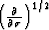 $\left(\partial \over \partial \sigma \right)^{1/2}$