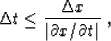 \begin{displaymath}
\Delta t \leq {{\Delta x} \over {\vert\partial x / \partial t\vert}}\;,\end{displaymath}