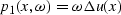 \begin{displaymath}
p_1(x,\omega) = \omega \Delta u(x)\end{displaymath}