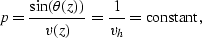 \begin{displaymath}
p = {\sin(\theta(z)) \over v(z)} = {1 \over v_h} = {\rm constant},\end{displaymath}