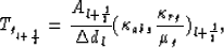 \begin{displaymath}
T_{g_{l+{1 \over 2}}} = {A_{l+{1 \over 2}} \over \Delta d_l} (\kappa_{abs} {\kappa_{rg} \over \mu_g} )_{l+{1 \over 2}},\end{displaymath}