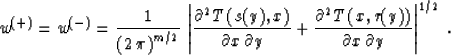 \begin{displaymath}
w^{(+)} = w^{(-)} = {1\over{\left(2\,\pi\right)^{m/2}}} \,
\...
 ...y)\right)} 
\over {\partial x\,\partial y}}\right\vert^{1/2}\;.\end{displaymath}