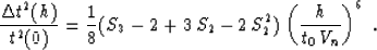 \begin{displaymath}
{{\Delta t^2(h)} \over t^2(0)} = {1 \over 8} (S_3-2 + 3\,S_2-2\,S_2^2)\,
\left({h \over {t_0\,V_n}}\right)^6\;.\end{displaymath}