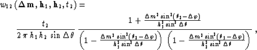 \begin{eqnarray}
\lefteqn{w_{12}\left({\bf \Delta m},{\bf h}_{1},{\bf h}_{2},t_2...
 ...-\Delta \varphi)}
\over
{h_{2}^2\sin^2\Delta \theta}}}
\right)}\;,\end{eqnarray}