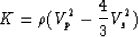 \begin{displaymath}
K=\rho(V_p^2-\frac{4}{3}V_s^2)\end{displaymath}