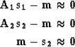 \begin{eqnarray}
{\bf A_1 s_1} - {\bf m} \approx {\bf 0} \\  
{\bf A_2 s_2} - {\bf m} \approx {\bf 0} \\ {\bf m} - {\bf s_2} \approx {\bf 0} \end{eqnarray}