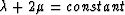 $\lambda+ 2\mu= constant$