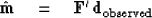 \begin{displaymath}
\hat {\bold m} \quad=\quad
\bold F'
\bold d_{\rm observed}\end{displaymath}