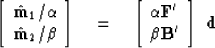 \begin{displaymath}
\left[
 \begin{array}
{l}
 \hat \bold m_1/\alpha \\  \hat \b...
 ...alpha \bold F' \\  \beta \bold B'
 \end{array}\right]
\ \bold d\end{displaymath}