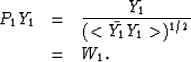 \begin{eqnarray}
P_1 Y_1 &=& \frac{Y_1}{(<\bar{Y_1} Y_1\gt)^{1/2}} \nonumber \\  &=& W_1 .\nonumber\end{eqnarray}