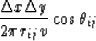 \begin{displaymath}
\frac{\Delta x \Delta y}{2 \pi r_{ij} v} \cos \theta_{ij} \end{displaymath}