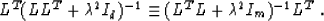 \begin{displaymath}
L^T (L L^T + \mbox{\unboldmath$\lambda$}^2 I_d)^{-1} \equiv (L^T L + \mbox{\unboldmath$\lambda$}^2 I_m)^{-1} L^T\;.\end{displaymath}