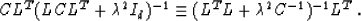 \begin{displaymath}
C L^T (L C L^T + \mbox{\unboldmath$\lambda$}^2 I_d)^{-1} \equiv (L^T L + \mbox{\unboldmath$\lambda$}^2
C^{-1})^{-1} L^T\;.\end{displaymath}