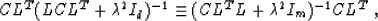 \begin{displaymath}
C L^T (L C L^T + \mbox{\unboldmath$\lambda$}^2 I_d)^{-1} \equiv (C L^T L + \mbox{\unboldmath$\lambda$}^2
I_m)^{-1} C L^T\;,\end{displaymath}