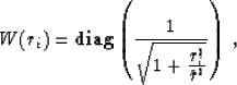 \begin{displaymath}
 W (\mbox{\unboldmath$r$}_i) = \mbox{\textbf{diag}}
\left(\f...
 ...\unboldmath$r$}_i^2}{\bar{\mbox{\unboldmath$r$}}^2}}}\right)\;,\end{displaymath}