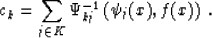 \begin{displaymath}
 c_k = \sum_{j \in K} \Psi^{-1}_{kj} \left( \psi_j (x), f
 (x)\right) \;.\end{displaymath}