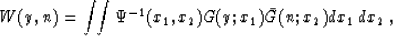 \begin{displaymath}
 W (y, n) = \int\!\!\int \Psi^{-1} (x_1, x_2) G (y;x_1) \bar{G} (n;x_2)
 dx_1\,dx_2\;,\end{displaymath}