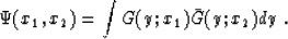 \begin{displaymath}
 \Psi (x_1, x_2) = \int G (y;x_1) \bar{G} (y;x_2) dy\;.\end{displaymath}