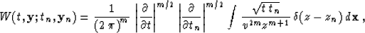 \begin{displaymath}
 W (t, \bold{y}; t_n, \bold{y}_n)
 = \frac{1}{\left(2\,\pi\r...
 ...rt{t\,t_n}}{v^{2m} z^{m+1}}\,
 \delta (z - z_n) \,d \bold{x}\;,\end{displaymath}