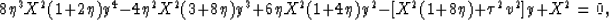 \begin{displaymath}
8 \eta^3 X^2 (1+2 \eta) y^4 - 4 \eta^2 X^2 (3+8 \eta) y^3 + ...
 ...X^2 (1+4 \eta) y^2 -
[X^2 (1+8 \eta)+ \tau^2 v^2] y + X^2 = 0, \end{displaymath}