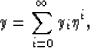 \begin{displaymath}
y = \sum_{i=0}^{\infty} {y_i \eta^i},\end{displaymath}