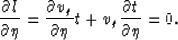 \begin{displaymath}
\frac{\partial l}{\partial \eta} = \frac{\partial v_{g}}{\partial \eta} t+
 v_{g} \frac{\partial t}{\partial \eta} = 0.\end{displaymath}