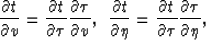 \begin{displaymath}
\frac{\partial t}{\partial v} = \frac{\partial t}{\partial \...
 ...partial t}
{\partial \tau} \frac{\partial \tau}{\partial \eta},\end{displaymath}