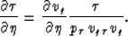 \begin{displaymath}
\frac{\partial
 \tau}{\partial \eta} = \frac{\partial v_{g}}...
 ...rtial \eta}
{\frac{\tau } {{p_{\tau }}\,{v_{g\tau }}{v_{g}}}}. \end{displaymath}