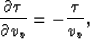 \begin{displaymath}
\frac{\partial \tau}{\partial v_v} = -\frac{\tau}{v_v}, \end{displaymath}