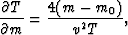 \begin{displaymath}
\frac{\partial T}{\partial m} = \frac{4(m - m_0)}{v^2T},\end{displaymath}