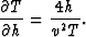 \begin{displaymath}
\frac{\partial T}{\partial h} = \frac{4h}{v^2T}.\end{displaymath}