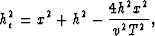 \begin{displaymath}
h_e^2 = x^2 + h^2 - \frac{4h^2x^2}{v^2T^2},\end{displaymath}