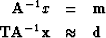 \begin{eqnarray}
{\bold A^{-1} x} &=& {\bold m} \\ {\bold T} {\bold A}^{-1} {\bold x} &\approx& {\bold d} \end{eqnarray}