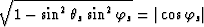 $\sqrt{1-\sin^2\theta_s\sin^2\varphi_s} = \vert\cos\varphi_s\vert$