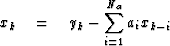 \begin{displaymath}
x_k \quad=\quad y_k - \sum_{i=1}^{N_a} a_i x_{k-i}\end{displaymath}